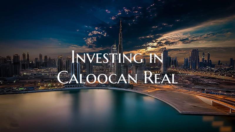 Investing in Caloocan Real