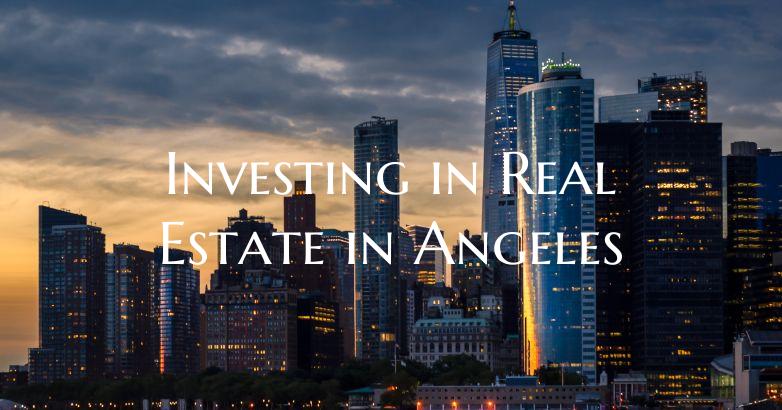 Investing in Real Estate in Angeles